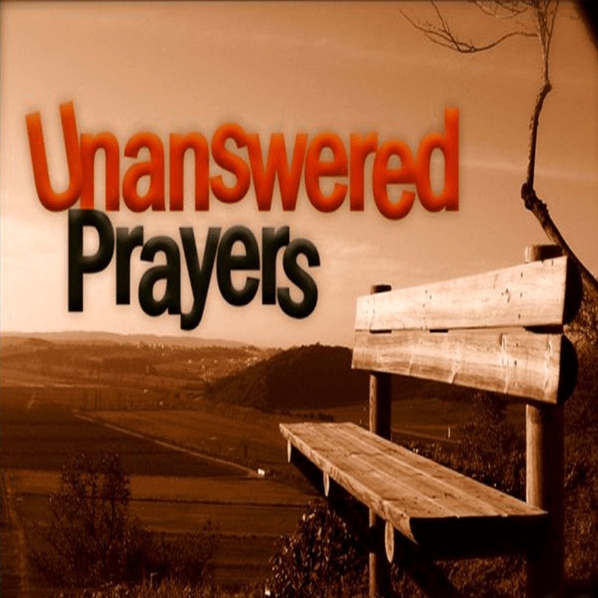 Unanswered Prayers Part I Jay Ferguson